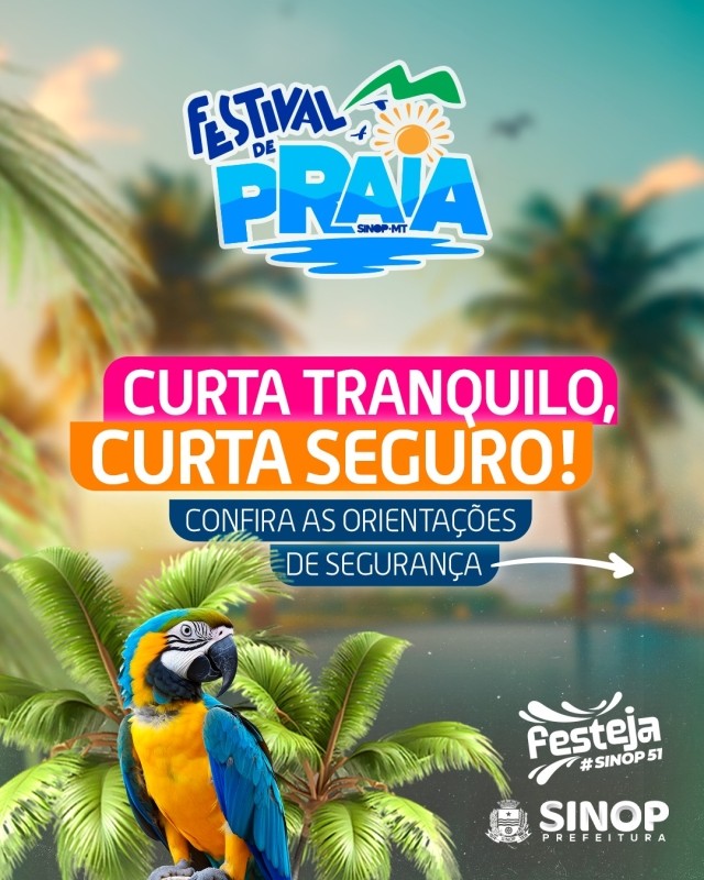 Festival de Praia do Festeja Sinop começa neste domingo (07); confira as orientações