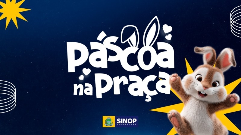 Prefeitura de Sinop realiza “Páscoa na Praça” a partir deste sábado (21)